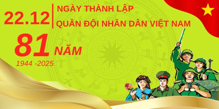 Chào mừng kỷ niệm 81 năm Ngày thành lập Quân đội Nhân dân Việt Nam 