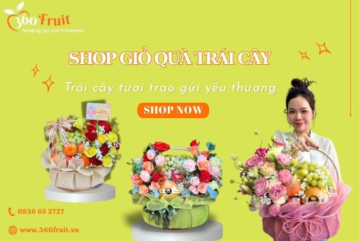 Shop bán giỏ trái cây quà tặng uy tín nhất Bình Thạnh - 360 Fruit 