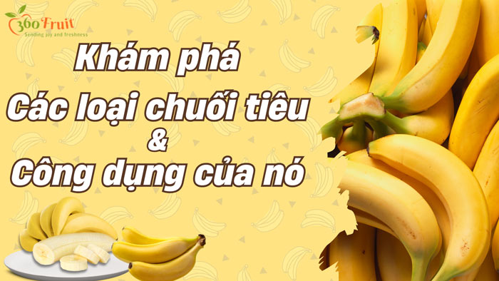 có bao nhiêu loại chuối tiêu và công dụng của nó