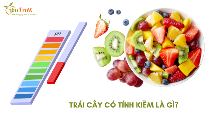Độ kiềm của trái cây là gì ? 