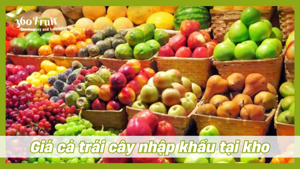 giá cả trái cây tại kho hoa quả nhập khẩu 360fruit